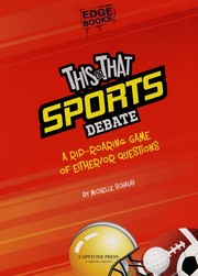 This or that sports debate : a rip-roaring game of either/or questions  Cover Image