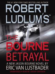 Robert Ludlum's the Bourne betrayal : a new Jason Bourne novel  Cover Image