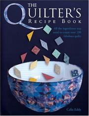 The quilter's recipe book : all the ingredients you need to create over 100 fabulous quilts  Cover Image