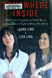 Somewhere inside : one sister's captivity in North Korea and the other's fight to bring her home  Cover Image