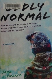 Oddly normal : one family's struggle to help their teenage son come to terms with his sexuality  Cover Image