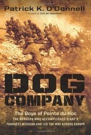 Dog Company : the boys of Pointe Du Hoc--the Rangers who accomplished D-Day's toughest mission and led the way across Europe  Cover Image