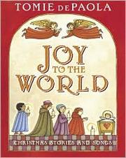 Joy to the world : Christmas stories and songs  Cover Image