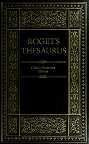 Thesaurus of English words and phrases, classified and arranged so as to facilitate the expression of ideas and to assist in literary composition  Cover Image