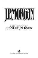 J.P. Morgan, a biography  Cover Image