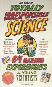 The book of totally irresponsible science  Cover Image