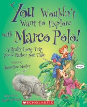 You wouldn't want to explore with Marco Polo! : a really long trip you'd rather not take Book cover