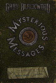 Mysterious messages : a history of codes and ciphers  Cover Image