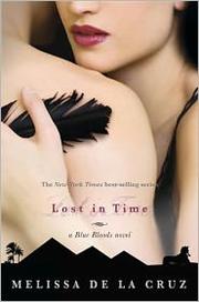 Lost in time : a Blue Bloods novel / Melissa de la Cruz. Cover Image