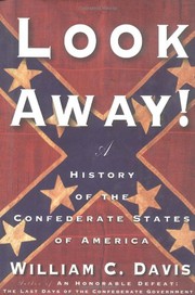 Look away! : a history of the Confederate States of America  Cover Image