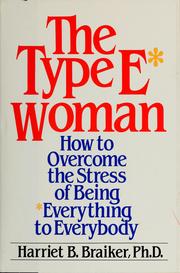 The type E* woman : how to overcome the stress of being *everything to everybody  Cover Image