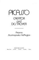 Picasso : creator and destroyer  Cover Image