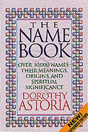 The name book : over 10,000 names : their meanings, origins, and spiritual significance  Cover Image