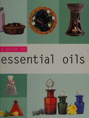 A guide to essential oils  Cover Image