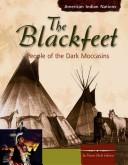 The Blackfeet : people of the dark moccasins  Cover Image