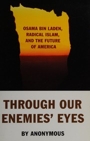 Through our enemies' eyes : Osama bin Laden, radical Islam, and the future of America  Cover Image