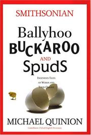 Ballyhoo, buckaroo, and spuds : ingenious tales of words and their origins  Cover Image