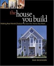 The house you build : making real-world choices to get the home you want  Cover Image