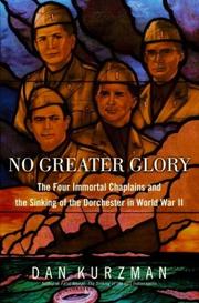 No greater glory : the four immortal chaplains and the sinking of the Dorchester in World War II  Cover Image