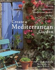 Create a Mediterranean garden : planting a low-maintenance, drought-proof paradise anywhere  Cover Image