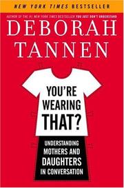 You're wearing that? : understanding mothers and daughters in conversation  Cover Image