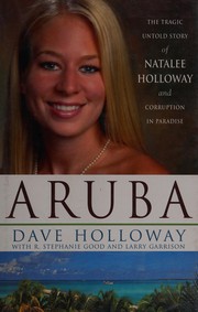 Aruba : the tragic untold story of Natalee Holloway and corruption in paradise  Cover Image