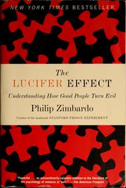 The Lucifer effect : understanding how good people turn evil  Cover Image