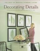 Decorating details : projects and ideas for a more comfortable, more beautiful home : the best of Martha Stewart living. Cover Image