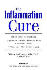 The inflammation cure : how to combat the hidden factor behind heart disease, arthritis, asthma, diabetes, Alzheimer's disease, osteoporosis, and other diseases of aging  Cover Image