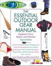 The essential outdoor gear manual : equipment care, repair, and selection  Cover Image