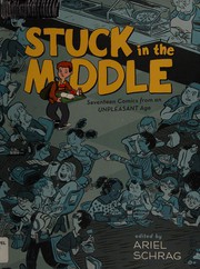 Stuck in the middle : seventeen comics from an unpleasant age  Cover Image