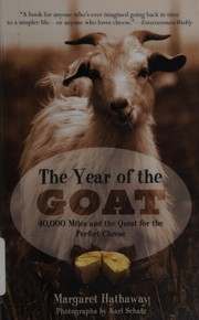 The year of the goat : 40,000 miles and the quest for the perfect cheese  Cover Image