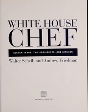 White House chef : eleven years, two presidents, one kitchen  Cover Image