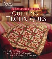 The complete guide to quilting techniques : essential techniques and step-by-step projects for making beautiful quilts  Cover Image