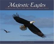 Majestic eagles : compelling facts and images of the bald eagle  Cover Image