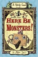 Here be monsters! : an adventure involving magic, trolls, and other creatures  Cover Image