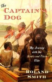 The captain's dog : my journey with the Lewis and Clark tribe  Cover Image