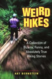 Weird hikes : a collection of bizarre, funny, and absolutely true hiking stories  Cover Image