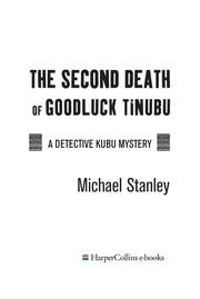 The second death of Goodluck Tinubu : a Detective Kubu mystery  Cover Image