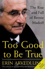 Too good to be true : the rise and fall of Bernie Madoff  Cover Image