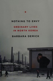 Nothing to envy : ordinary lives in North Korea  Cover Image