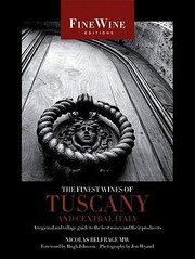 The finest wines of Tuscany and central Italy : a regional and village guide to the best wines and their producers  Cover Image