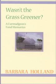 Wasn't the grass greener? : a curmudgeon's fond memories  Cover Image