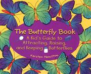 The butterfly book : a kid's guide to attracting, raising, and keeping butterflies Book cover