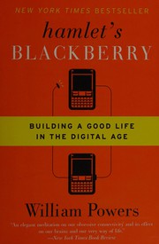 Hamlet's Blackberry : a practical philosophy for building a good life in the digital age  Cover Image