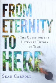 From eternity to here : the quest for the ultimate theory of time  Cover Image