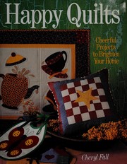 Happy quilts : cheerful projects to brighten your home  Cover Image