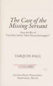 The case of the missing servant : from the files of Vish Puri, India's "most private investigator"  Cover Image