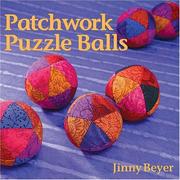 Patchwork puzzle balls : fast, fun projects from simple shapes  Cover Image