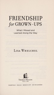 Friendship for grown-ups : what I missed and learned along the way  Cover Image